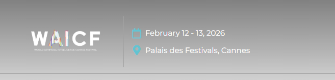 WAICF - World Artifical Intelligence Cannes Festival 2026 -France - AI innovators meet