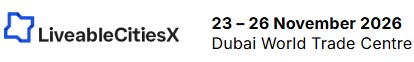 LiveableCitiesX 2026 - Dubai - Trade Fair & Exhibition | Global Trade Fairs