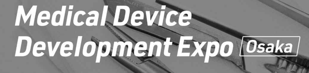 Medical Device Development Expo  2026 - Osaka - Trade Fair & Exhibition | Global Trade Fairs