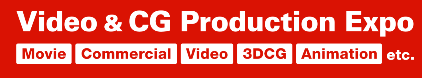 Video & CG Production Expo 2026 - Tokyo - Trade Fair & Exhibition | Global Trade Fairs