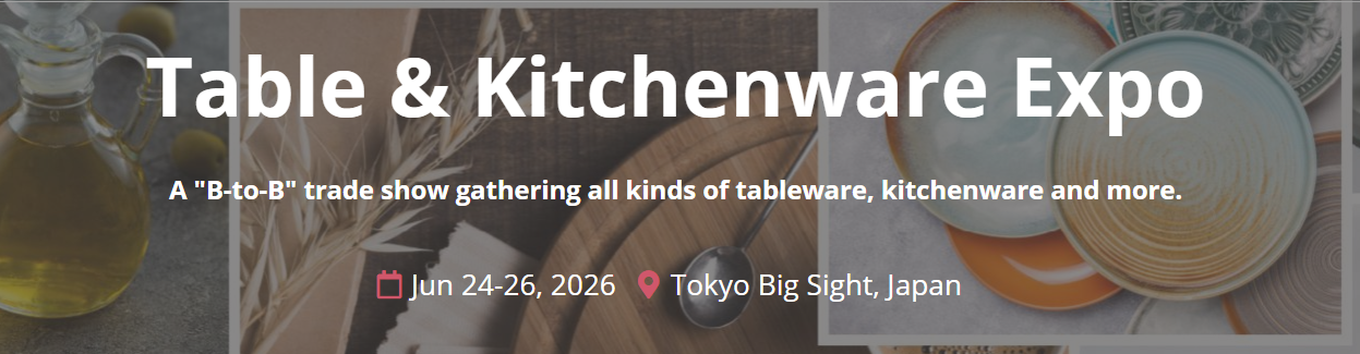 Table & Kitchenware Expo 2026 - Tokyo - Trade Fair & Exhibition | Global Trade Fairs