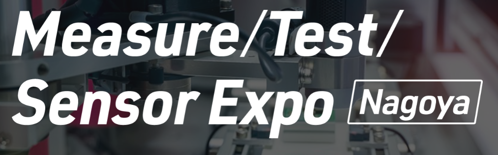 Measure/Test/Sensor Expo Nagoya 2026 - April - Trade Fair & Exhibition | Global Trade Fairs