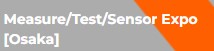 Measure/Test/Sensor Expo 2026 -  Osaka - Trade Fair & Exhibition | Global Trade Fairs