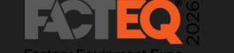 FACTEQ 2026 - Factory Equipment Expo