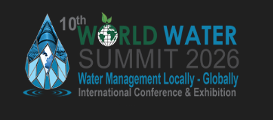 10th World Water Summit 2026 - Water Management Locally-Globally International Conference & Exhibition - Trade Fair & Exhibition | Global Trade Fairs